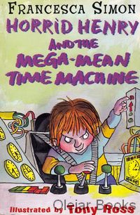 Horrid Henry and the Mega-Mean Time Machine