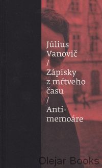 Zápisky z mŕtveho času, Anti-memoáre