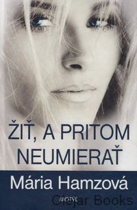 Žiť, a pritom neumierať