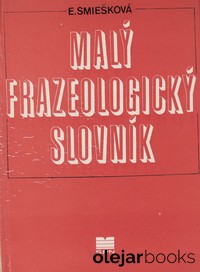 Malý frazeologický slovník