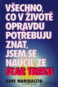 Všechno, co v životě opravdu potřebuju znáť, jsem se naučil ze Star Treku