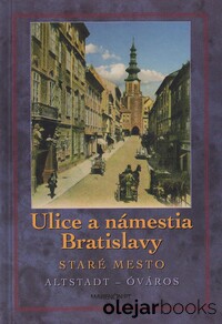 Ulice a námestia Bratislavy - Staré mesto