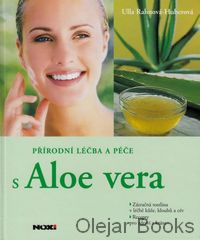 Přírodní léčba a péče s Aloe Vera