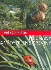 Veľký lexikón - Ihličnany a vždyzelené dreviny