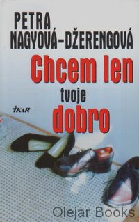 Chcem len tvoje dobro