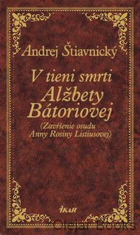 V tieni smrti Alžbety Bátoriovej