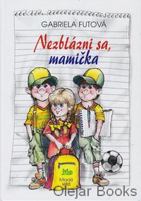Nezblázni sa, mamička