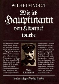 Wie ich Hauptmann von Köpenick wurde