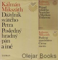 Dáždnik svätého Petra; Posledný hradný pán a iné; Prípad mladého Nosztyho s Marikou Tóthovou; Podivné manželstvo; Čierne mesto
