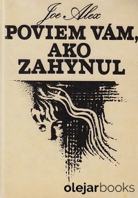 Poviem vám, ako zahynul