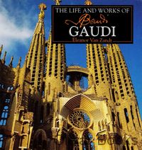 The Life and Works of Antoni Gaudí