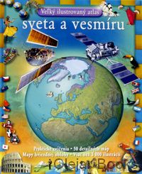 Veľký ilustrovaný atlas sveta a vesmíru