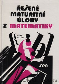 Řešené maturitní úlohy z matematiky