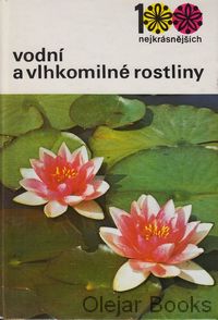 100 nejkrásnějších - Vodní a vlhkomilné rostliny