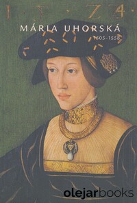 Mária Uhorská 1505 - 1558