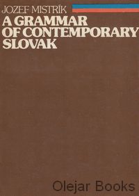 A Grammar of Contemporary Slovak