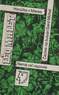 Horúčka v Marais; Čachre na bulvári Saint Michel; Nemá nič nepovie