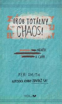 Urob totálny chaos
