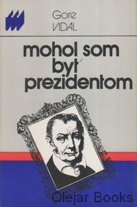 Mohol som byť prezidentom
