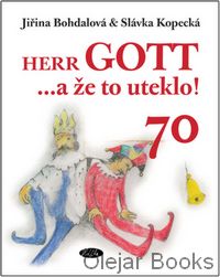 Herr GOTT ...a že to uteklo!
