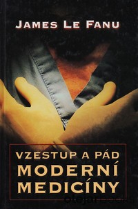 Vzestup a pád moderní medicíny