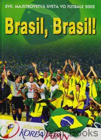 XVII. Majstrovstvá sveta vo futbale 2002 Brasil,Brasil!