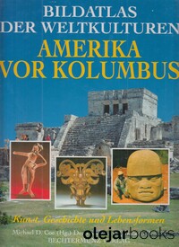 Bildatlas der Weltkulturen: Amerika vor Kolombus