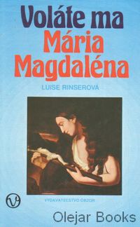Voláte ma Mária Magdaléna