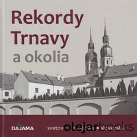Rekordy Trnavy a okolia
