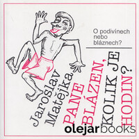 Pane blázen, kolik je hodin?
