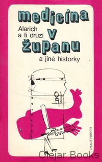 Alarich a ti druzí; Medicína v županu a jiné historky
