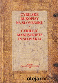 Cyrilské rukopisy na Slovensku; Cyrillic Manuscripts in Slovakia