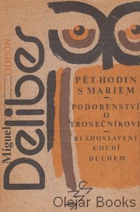 Pět hodin s Mariem; Podobenství o trosečníkovi; Blahoslavení chudí duchem