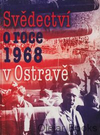 Svědectví o roce 1968 v Ostravě