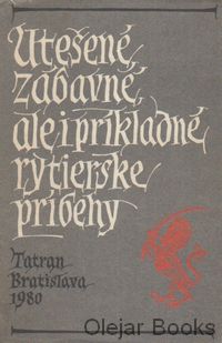 Utešené, zábavné, ale i príkladné rytierske príbehy