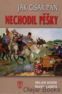Jak císař pán nechodil pěšky