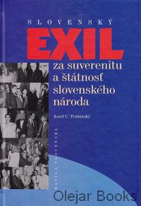 Slovenský exil za suverenitu a štátnosť slovenského národa
