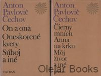 On a ona; Oneskorené kvety; Súboj a iné; Čierny mních; Anna na krku; Môj život a iné