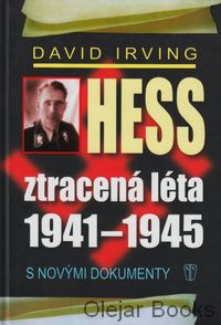 Hess Ztracená léta 1941-1945