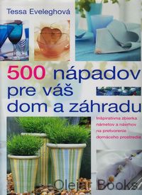 500 nápadov pre váš dom a záhradu