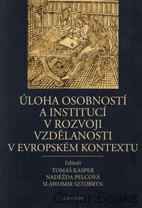 Úloha osobností a institucí v rozvoji vzdělanosti v evropském kontextu
