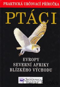 Ptáci Evropy, Severní Afriky, Blízkého východu