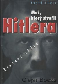 Muž, který stvořil Hitlera