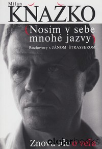 Milan Kňažko - Nosím v sebe mnohé jazvy