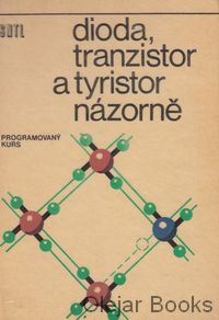 Dioda, tranzistor a tyristor názorně