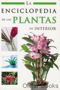 La enciclopedia de las plantas de interior