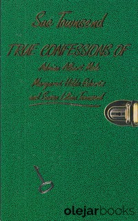 True Confessions of Adrian Albert Mole, Margaret Hilda Roberts and Susan Lilian Townsend