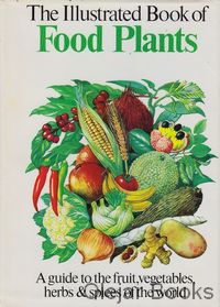The Illustrated Book of Food Plants