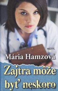 Zajtra môže byť neskoro