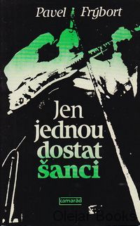 Jen jednou dostat šanci